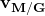 \mathbf{v_{M/G}}